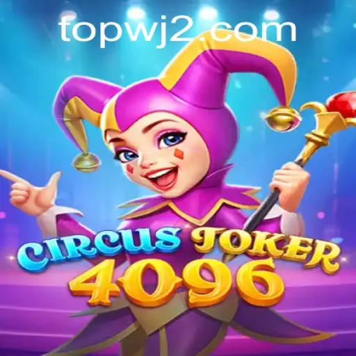The Exciting World of CircusJoker4096: An In-Depth Look at Gameplay and Strategy